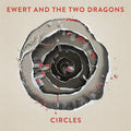 Ewert & The Two Dragons - Circles - Vinyl Record