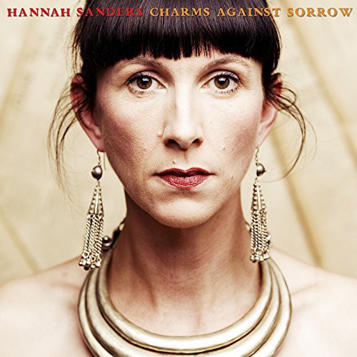 Sanders,hannah - Charms Against Sorrow - Music CD