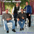 Farm Hands - Better Than I Deserve - Music CD