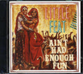 Little Feat - Ain't Had Enough Fun Music CD