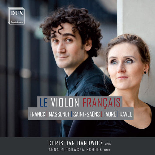 Franck / Massenet / Saint-saens / Danowicz - Le Violon Francais - Music CD