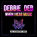 Debbie Deb - When I Hear Music (jauz Retrofuture Remix) - Music CD Single