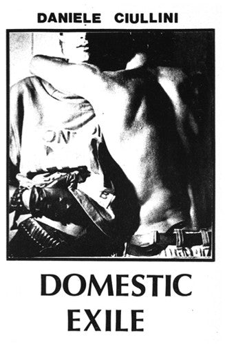 Ciullini,daniele - Domestic Exile Collected Works 82-86 - Vinyl Record