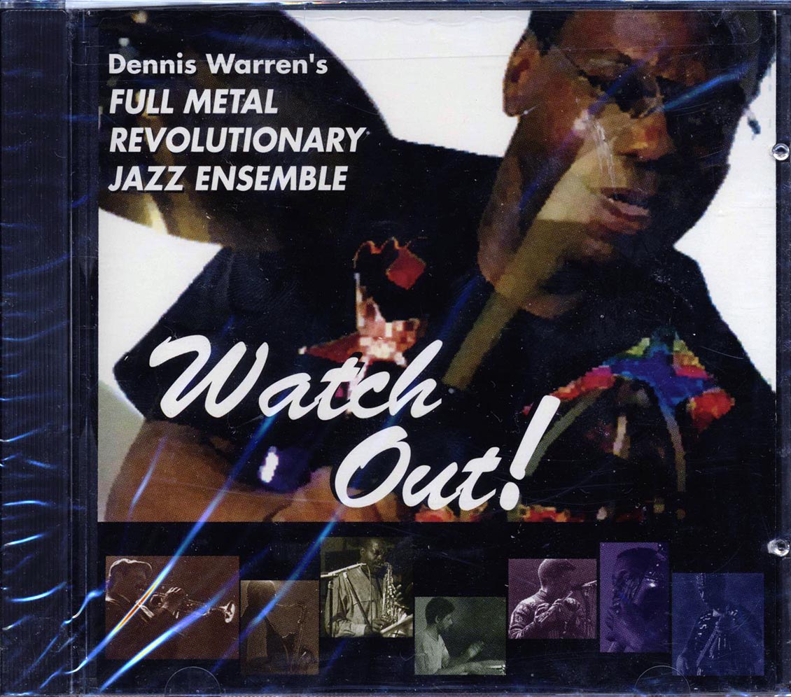 Dennis Warren's Full Metal Jacket Revolutionary Jazz Ensemble - Watch Out Music CD