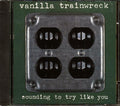 Vanilla Trainwreck - Sounding To Try Like You (marked/ltd stock) Music CD