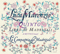 Marenzio / La Compagnia Del Madrigale - Quinti Libro Di Madrigali - A Sei Voci - Music CD