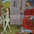 Ferrara Ensemble / Young - Figures Of Harmony - Songs Of Codex Chantilly - Music CD