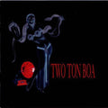 Two Ton Boa - Two Ton Boa - Music CD
