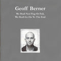 Berner,geoff - We Shall Not Flag Or Fail - Music CD