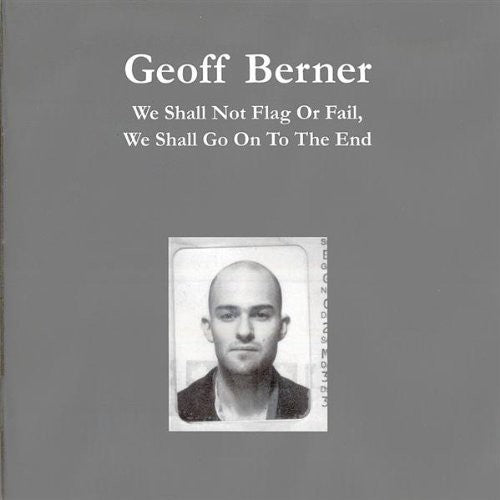 Berner,geoff - We Shall Not Flag Or Fail - Music CD