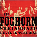 Foghorn Stringband - Devil In The Seat - Music CD