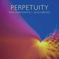 Markowitz,phil / Brock,zach / Anderson,jay - Perpetuity - Music CD