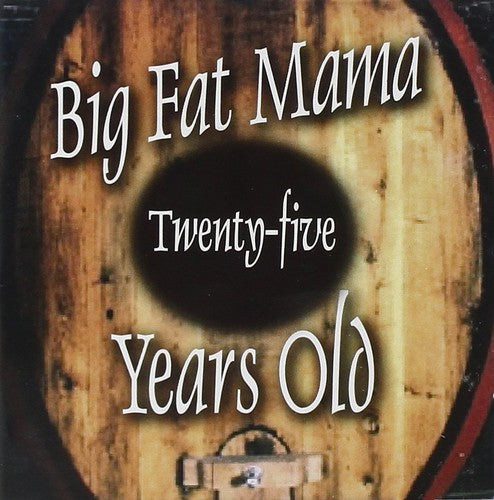 Big Fat Mama - Twenty-five Years Old - Music CD