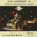 Sax,gordon / Vallicelli,vince - Live At La Casa Del Blues - Music CD