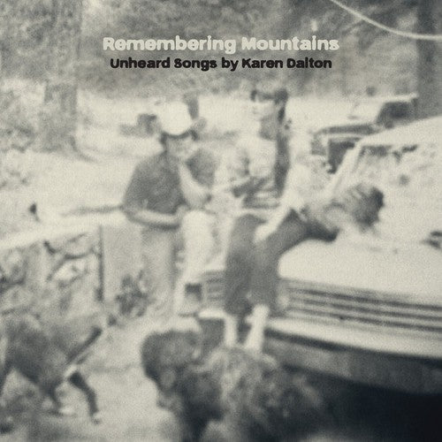 Remembering Mountains: Unheard Songs By Karen Dalt - Remembering Mountains: Unheard Songs By Karen Dalt - Vinyl Record