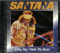 Santana - Every Day I Have The Blues Music CD