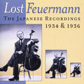 Feuermann / Rebner / Kitzinger - Lost Feuermann: Japanese Recordings 1934 & 1936 - Music CD