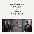 Darkness Falls - Dance & Cry - Music CD
