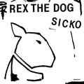 Rex The Dog - Sicko - Vinyl Record