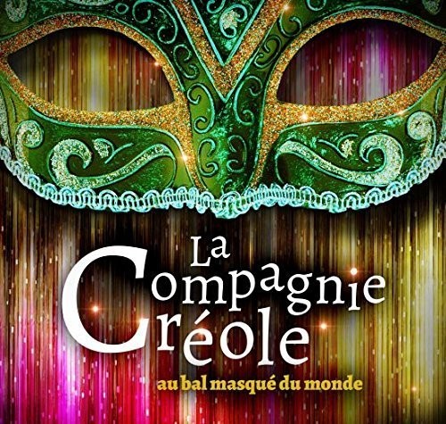 La Compagnie Creole - Le Bal Masque Du Monde - Music CD