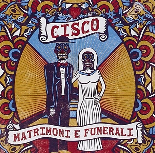 Cisco - Matrimoni E Funarali - Music CD