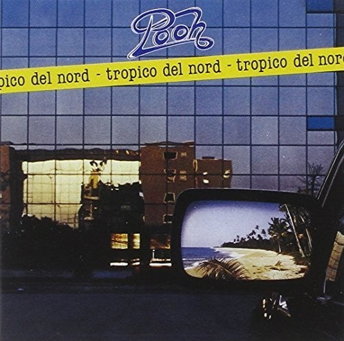 Pooh - Tropico Del Nord - Music CD