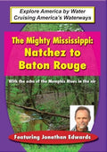 Mighty Mississippi: Natchez To Baton Rouge - Mighty Mississippi: Natchez To Baton Rouge - DVD