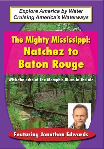 Mighty Mississippi: Natchez To Baton Rouge - Mighty Mississippi: Natchez To Baton Rouge - DVD