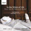 Byrd / Contrapunctus / Rees - In The Midst Of Life - Music From The Baldwin I - Music CD