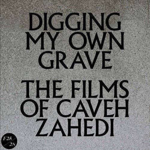 Digging My Own Grave: Films Of Caveh Zahedi - Digging My Own Grave: Films Of Caveh Zahedi - DVD