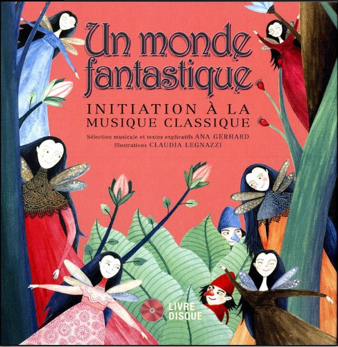 Gerhard,ana / Legnazzi,claudia - Un Monde Fantastique - Music CD