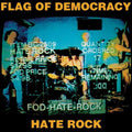 Flag Of Democracy - Hate Rock - Music CD