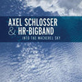 Schlosser,axel & Hr Big Band - Into The Mackerel Sky - Music CD