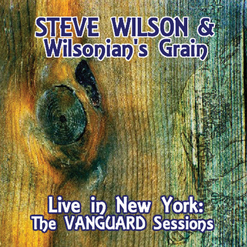 Wilson,steve / Wilsonian's Grain - Live In New York: The Vanguard Sessions - Music CD