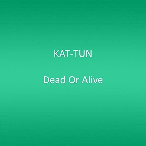 Kat-tun - Dead Or Alive - Music CD