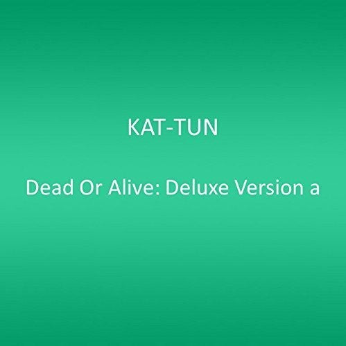 Kat-tun - Dead Or Alive: Deluxe Version A - Music CD