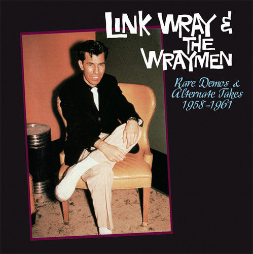 Wray,link & The Wraymen - Rare Demos & Alternate Takes 1958-1961 - Vinyl Record