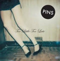 Pins - Too Little Too Late - Vinyl Record