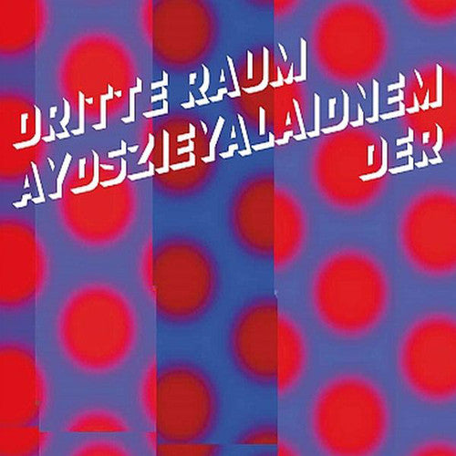 Der Dritte Raum - Aydszieyalaidnem - Vinyl Record