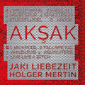 Liebezeit Mertin - Aksak - Music CD