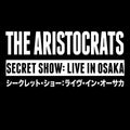 Aristocrats - Secret Show: Live In Osaka - Music CD