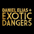 Daniel Elias - Daniel Elias + Exotic Dangers