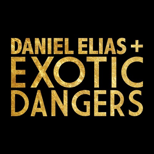 Daniel Elias - Daniel Elias + Exotic Dangers