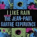 Jean-paul Sartre Experience - I Like Rain: Story Of The Jean-paul Sartre Exp. - Vinyl Record