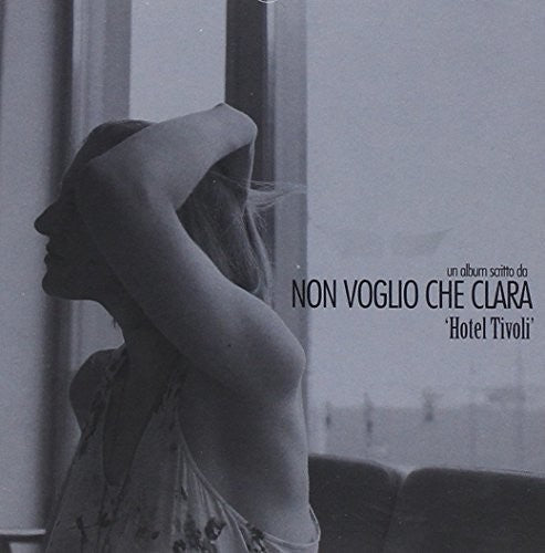 Non Voglio Che Clara - Hotel Tivoli - Music CD
