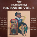 Uncollected Big Bands 6 / Various - Uncollected Big Bands 6 / Various - Vinyl Record