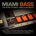 Miami Bass: Story Of Booty Bass & 808 Beats / Var - Miami Bass: Story Of Booty Bass & 808 Beats / Var - Music CD