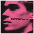Westlake,david - Play Dusty For Me - Vinyl Record