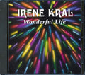 Irene Kral - Wonderful Life Music CD