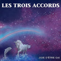 Les Trois Accords - Joie D'etre Gai - Music CD